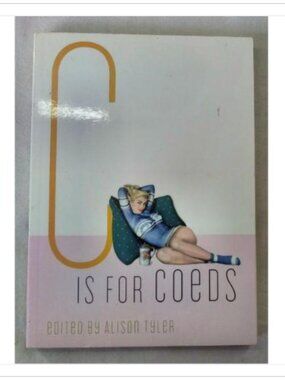 C Is For Coeds Fiction Anthology Cleis Press 2007 PB